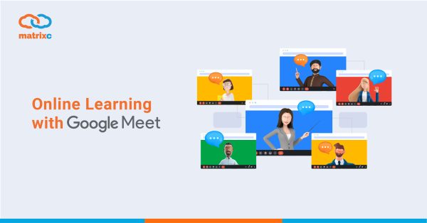 8 Fun Ways To Enhance Your Online Learning With Google Meet – Matrix ...