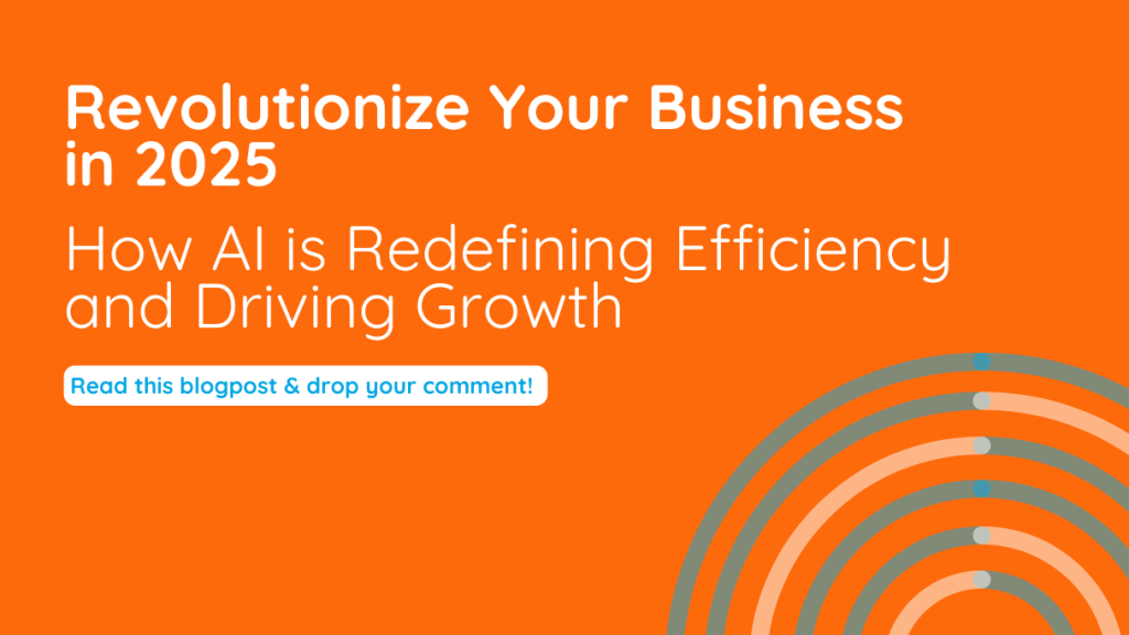 Revolutionize Your Business in 2025 with AI-Driven Solutions | Boost Efficiency and Growth